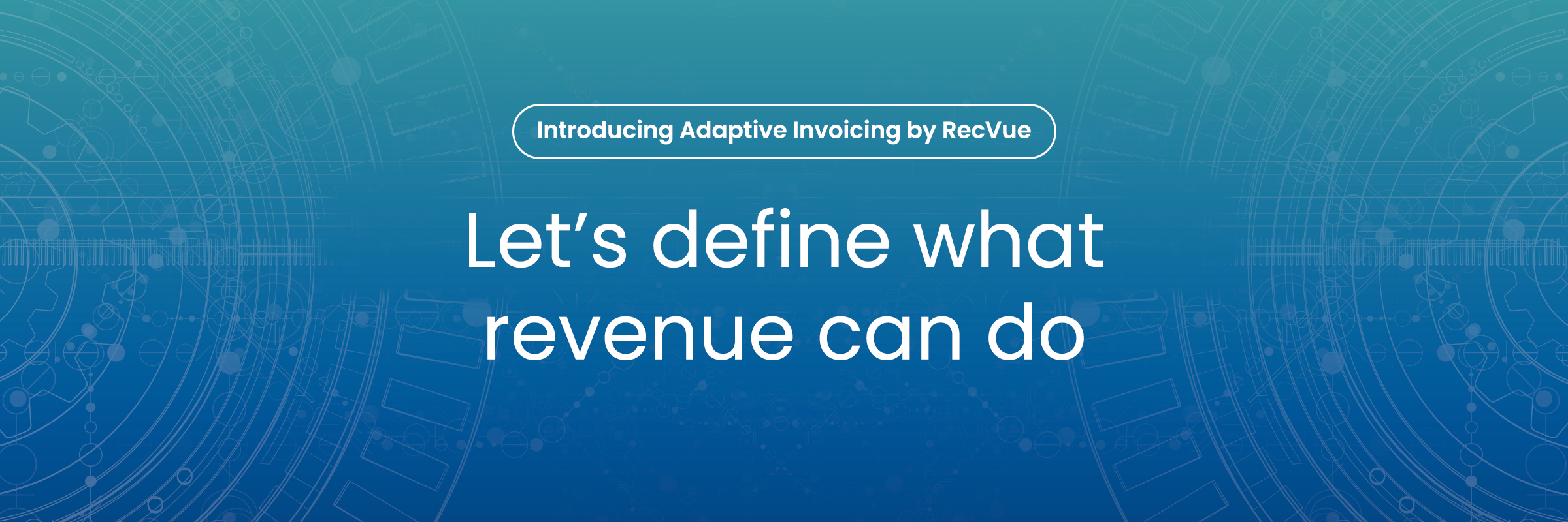 Let’s define what revenue can do: Introducing Adaptive Invoicing by RecVue